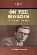 On the Margin: Notes and Essays (en Inglés)