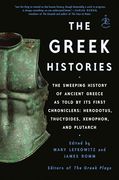 The Greek Histories: The Sweeping History of Ancient Greece as Told by its First Chroniclers: Herodotus, Thucydides, Xenophon, and Plutarch (en Inglés)