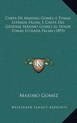 Carta de Maximo Gomez a Tomas Estrada Palma, e Carta del General Maximo Gomez al Senor Tomas Estrada Palma (1893)
