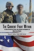 The Current Fight Within: The Effects Terrorism Has on People, Policy, Emergency First Responders, and Military Service Members (en Inglés)