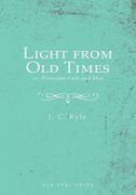 Light from Old Times; or, Protestant Facts and Men (en Inglés)