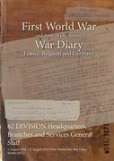 62 DIVISION Headquarters, Branches and Services General Staff: 1 August 1918 - 31 August 1919 (First World War, War Diary, WO95/3071) (en Inglés)