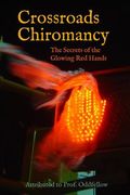 Crossroads Chiromancy: The Secrets of the Glowing Red Hands