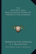 the aesthetic and miscellaneous works of friedrich von schlegel