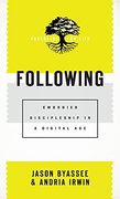 Following: Embodied Discipleship in a Digital age 