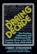 The Daring Decade [Volume Two, 1975-1979]: The Exciting, Influential, and Bodaciously Fun American Movies of the 1970s (en Inglés)