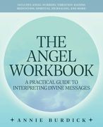 The Angel Workbook: A Practical Guide to Interpreting Divine Messages -- Includes Angel Numbers, Vibration-Raising Meditation, Spiritual J (en Inglés)