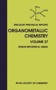 Organometallic Chemistry: Volume 27: A Review of Chemical Literature: Vol 27 (Specialist Periodical Reports) (en Inglés)