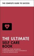 The Ultimate Self Care Book: Improve Your Wellbeing; Build Resilience and Confidence; Master Mindfulness (en Inglés)