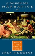 A Passion for Narrative: A Guide for Writing Fiction 