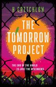 The Tomorrow Project. A powerful work of speculative fiction for fans of Station Eleven and The End We Start From. (en Inglés)