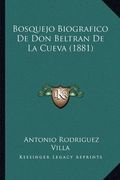 Bosquejo Biografico de don Beltran de la Cueva (1881)