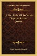 L'Occhiale All'Occhio Dioptrica Pratica (1660) (en Italiano)
