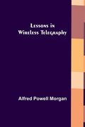 Lessons in Wireless Telegraphy (en Inglés)