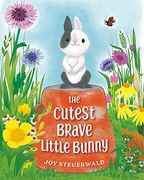 The Cutest Brave Little Bunny (en Inglés)