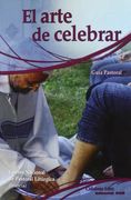 El arte de celebrar: Guía pastoral (Celebrar bien)
