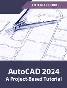 AutoCAD 2024 A Project-Based Tutorial: (Colored) (en Inglés)