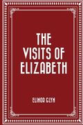 The Visits of Elizabeth (en Inglés)