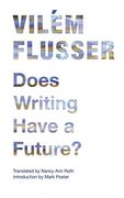 Does Writing Have a Future? (Electronic Mediations) (en Inglés)