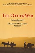 The Other War: Global Poverty and the Millennium Challenge Account (en Inglés)