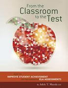 From the Classroom to the Test: How to Improve Student Achievement on the Summative Ela Assessments (en Inglés)