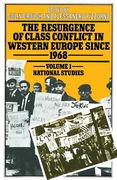 The Resurgence of Class Conflict in Western Europe Since 1968: Volume I: National Studies (en Inglés)