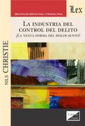 La industria del control del delito: ¿La nueva forma del holocausto?
