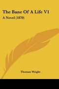 the bane of a life v1: a novel (1870) (en Inglés)