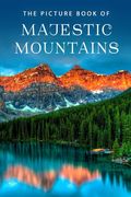 The Picture Book of Majestic Mountains: A Gift Book for Alzheimer's Patients and Seniors with Dementia (en Inglés)