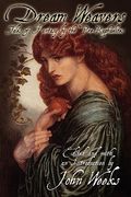 the dream weavers: tales of fantasy by the pre-raphaelites (en Inglés)