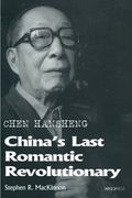 Chen Hansheng: China's Last Romantic Revolutionary (en Inglés)