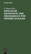 Englische Grammatik und Übungsbuch für Höhere Schulen (en Alemán)