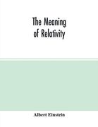 The Meaning of Relativity
