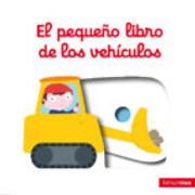 El Pequeño Libro De Los Vehículos (Libros con solapas y lengüetas)