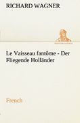 Fliegende Holländer. French (TREDITION CLASSICS) (French Edition)