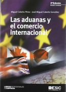 Las Aduanas y el Comercio Internacional (Libros Profesionales)