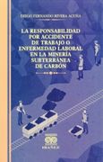 La Responsabilidad por Accidente de Trabajo o Enfermedad Laboral en la Minería Subterránea de Carbón