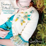 sewing bits and pieces,35 projects using fabric scraps (en Inglés)