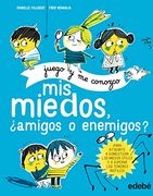 Mis Miedos,¿ Amigos o Enemigos? (Juego y me Conozco)
