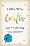 Confía. Todo Está Bien (Campaña de Verano Edición Limitada): Confía en la Vida, Acepta lo que es y Ámate en Todas tus Fases (in Spanish)