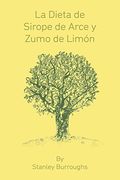 La Dieta de Sirope de Arce y Zumo de Limon