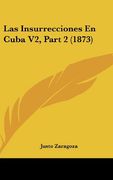 Las Insurrecciones en Cuba v2, Part 2 (1873) (in Spanish)