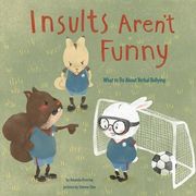 Insults Aren't Funny: What to Do about Verbal Bullying (No More Bullies) (en Inglés)