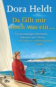 Da Fällt mir Noch was ein? Von Pummeligen Hummeln, Männern am Telefon und Anderen Weltbewegenden Fragen: Von Pummeligen Hummeln, Telefonierenden Männern und Anderen Weltbewegenden Fragen (en Alemán)