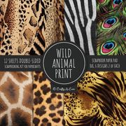 Wild Animal Print Scrapbook Paper Pad 8x8 Scrapbooking Kit for Papercrafts, Cardmaking, Printmaking, DIY Crafts, Nature Themed, Designs, Borders, Back (en Inglés)