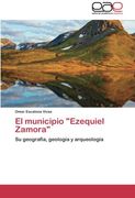 El municipio "Ezequiel Zamora": Su geografía, geología y arqueología