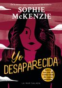 Yo desaparecida. El impactante final de la trilogía de thriller juvenil Desaparecida, una colección superventas y multipremiada que ha vendido más de 1 000 000 de ejemplares.