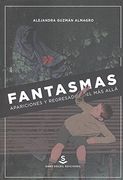 Fantasmas, Apariciones y Regresados del Mã¡ S Allã¡ [Prã³Xima Apariciã³N]