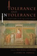 tolerance and intolerance: social conflict in the age of the crusades (en Inglés)