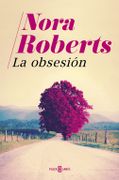 La Obsesión - Nora Roberts - Plaza & Janés